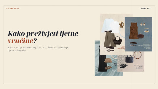 STYLING EDIT: KAKO PREŽIVJETI VRUĆINE, A I DALJE OSTATI STYLISH OVO LJETO